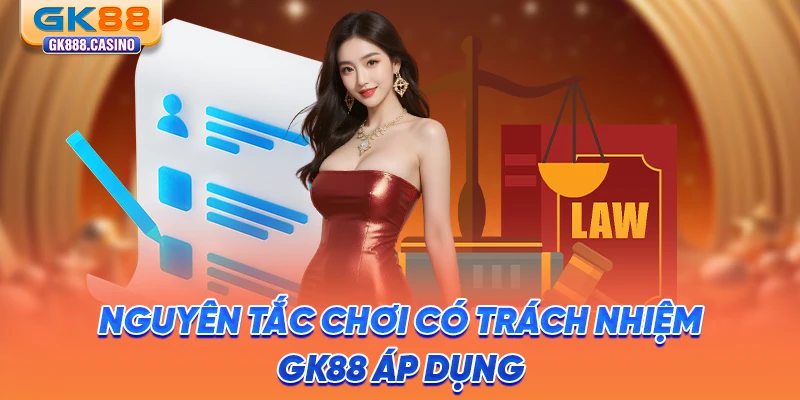 Chơi Có Trách Nhiệm GK88: Giải Trí Lành Mạnh, Hạn Chế Rủi Ro nguyen-tac-choi-co-trach-nhiem-gk88-ap-dung